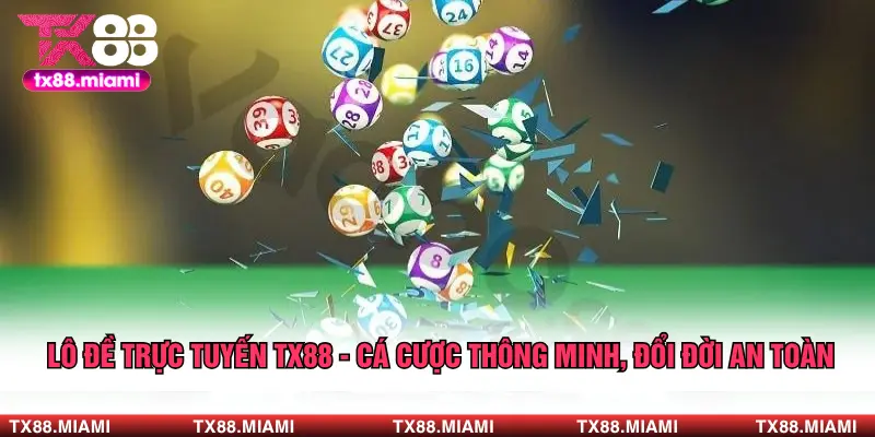 Lô Đề Trực Tuyến TX88 - Cá Cược Thông Minh, Đổi Đời An Toàn